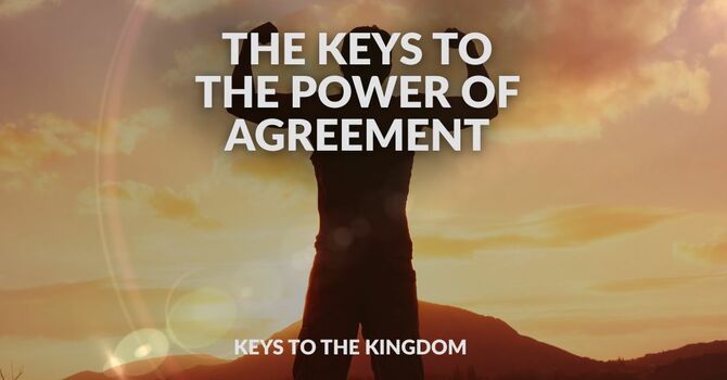 The Keys to the Power of Agreement