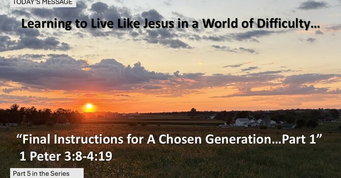 “Final Instructions for A Chosen Generation…Part 1”  