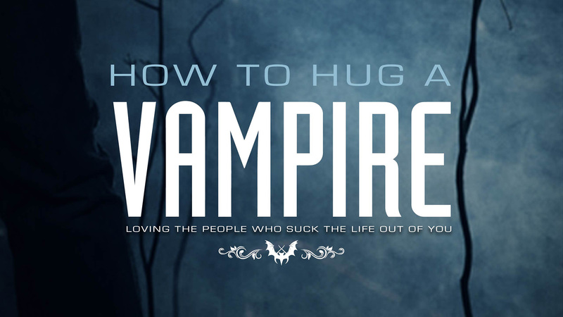 How to Hug a Vampire