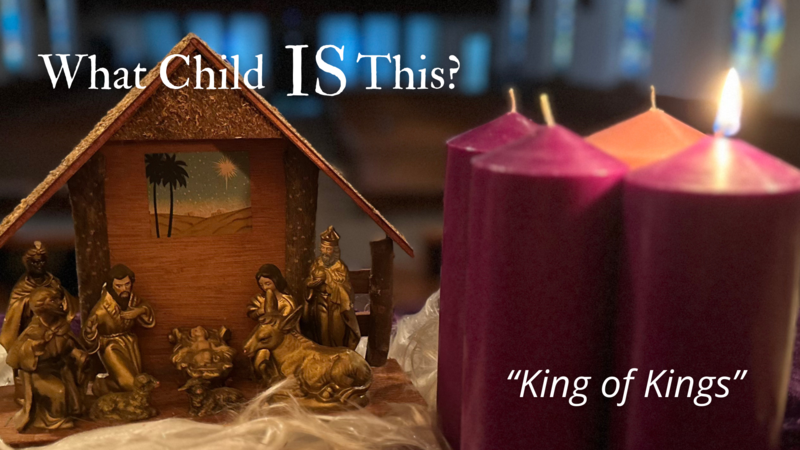 What Child IS This - King of Kings