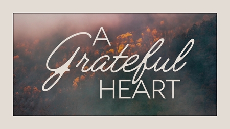 A Grateful Heart