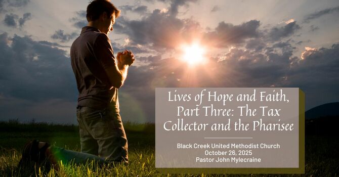 Live of Hope and Faith, Part Three:  The Tax Collector and the Pharisee