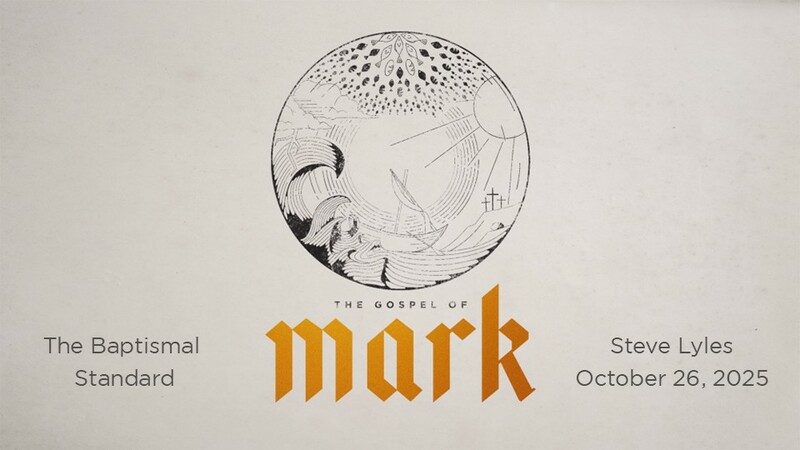 The Baptismal Standard | The Gospel of Mark