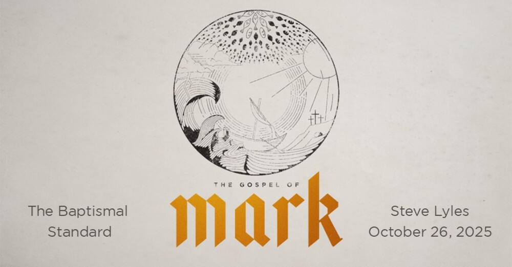 The Baptismal Standard | The Gospel of Mark
