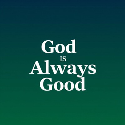 God is Always Good