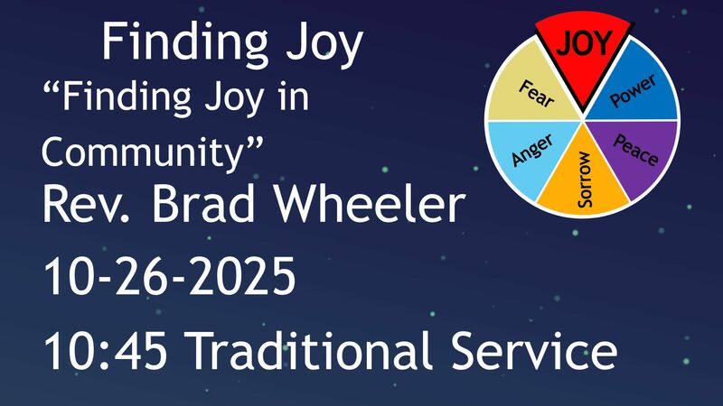10-26-2025: Finding Joy in Community - 10:45 traditional service