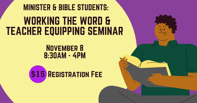 Working the Word & Teacher Equipping Seminar