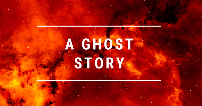 A Ghost Story