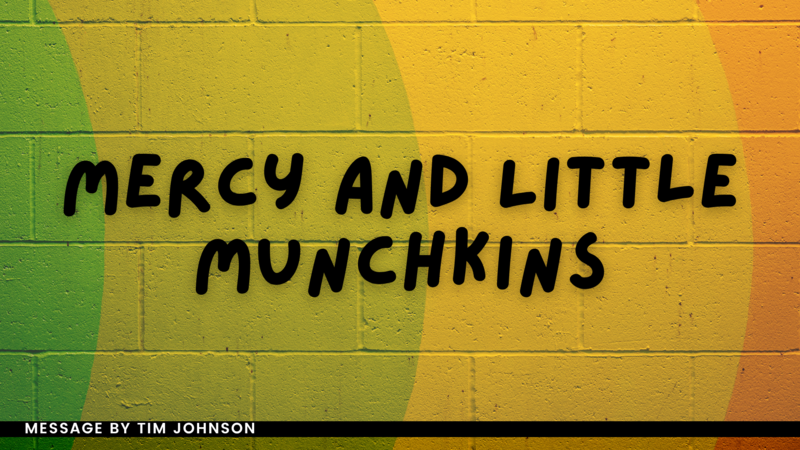 Mercy and Little Munchkins
