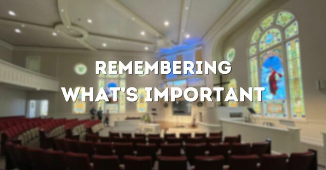 Remembering What's Important