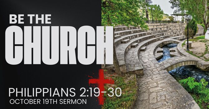 Be the Church | Philippians 2:19-30  image