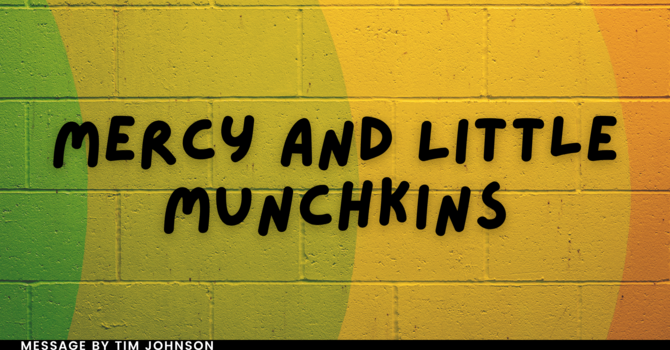 Mercy and Little Munchkins