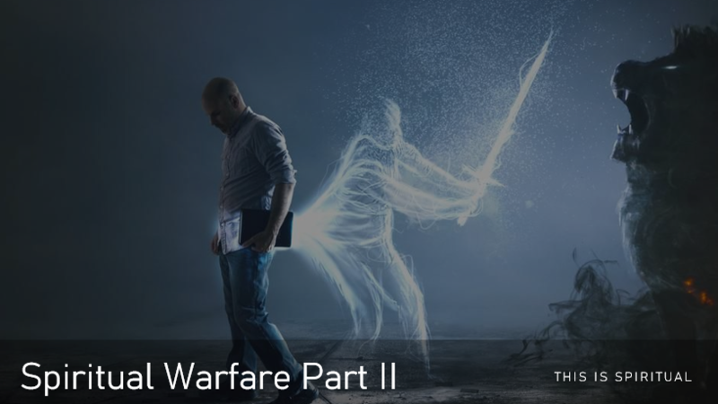 Spiritual Warfare Part II
