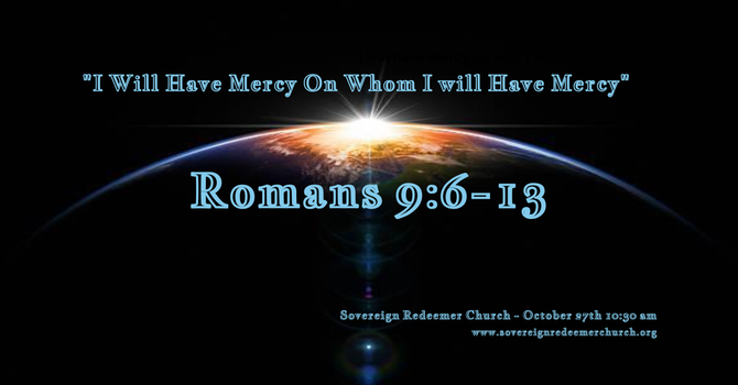 "I Will Have Mercy On Whom I Will Have Mercy"