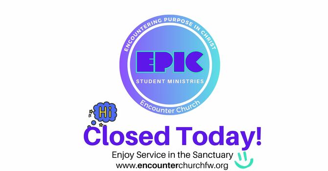 EPIC Student Ministries Closed
