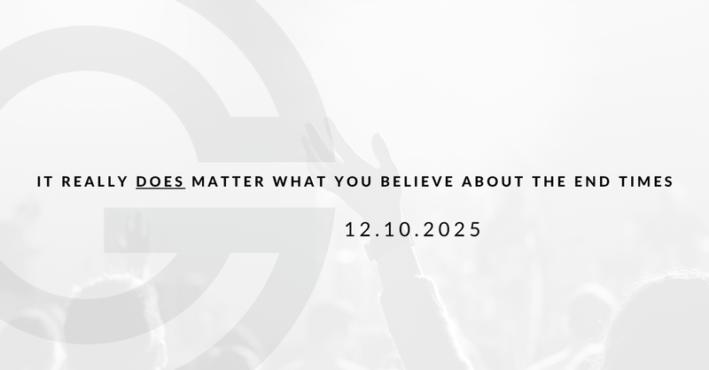 It really DOES matter what you believe about the end times
