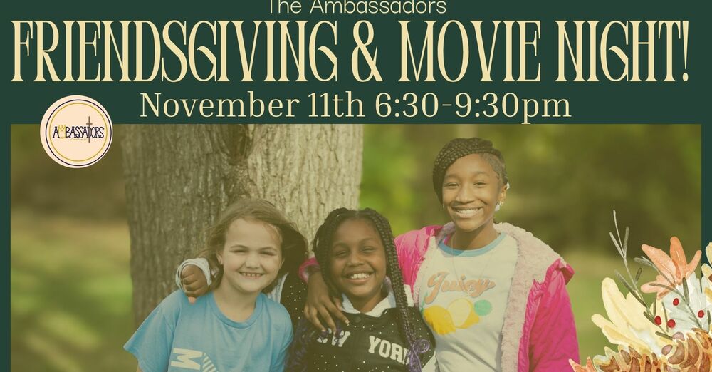 Ambassadors' Friendsgiving & Movie Night 