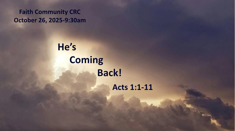 “He’s Coming Back” October 26 2025 A.M. Service
