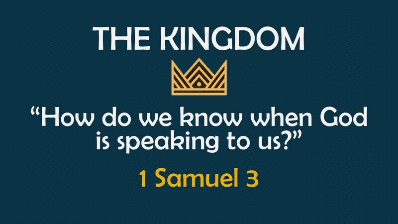 The Kingdom: How Can We Be Sure God is Speaking to Us?