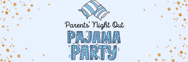 Parents Night Out: Pajama Party