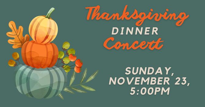 Annual Thanksgiving Dinner Concert