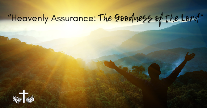 "Heavenly Assurance-The Goodness of the Lord" image