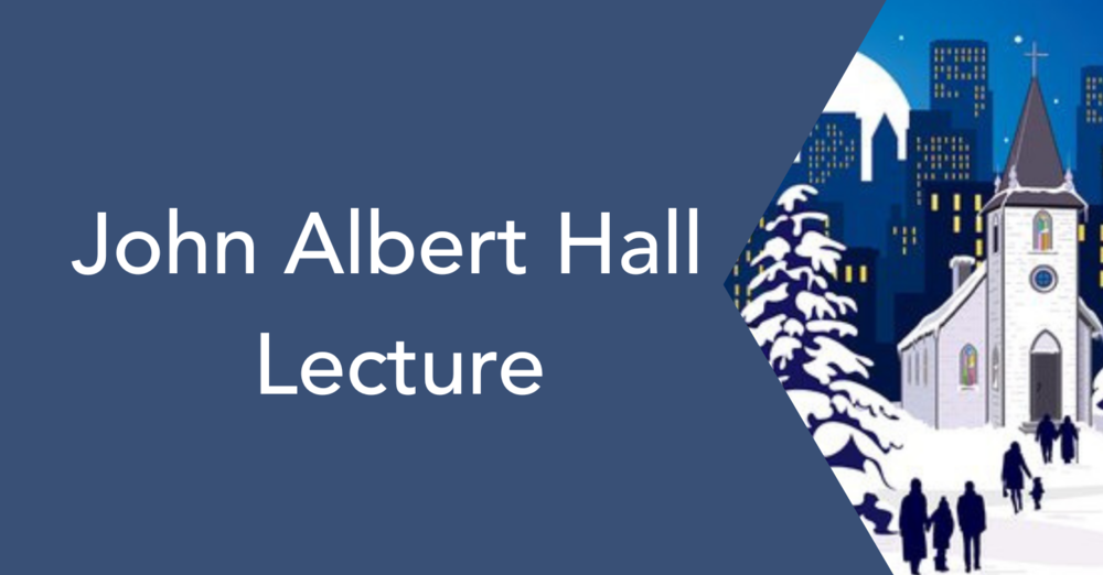 John Albert Hall Lecture