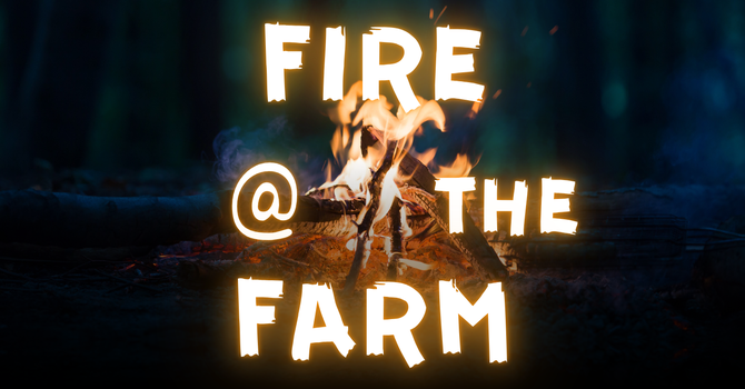 Fire @ The Farm