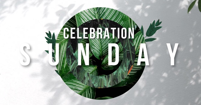 Celebration Sunday