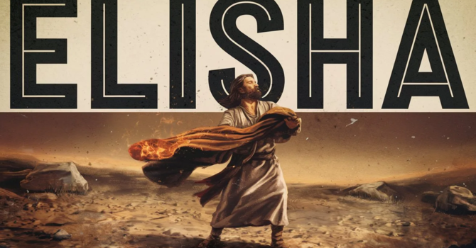 Elisha - Part 4