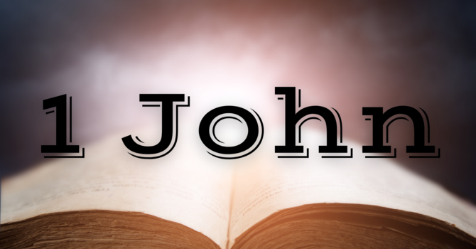 1 John Week 4