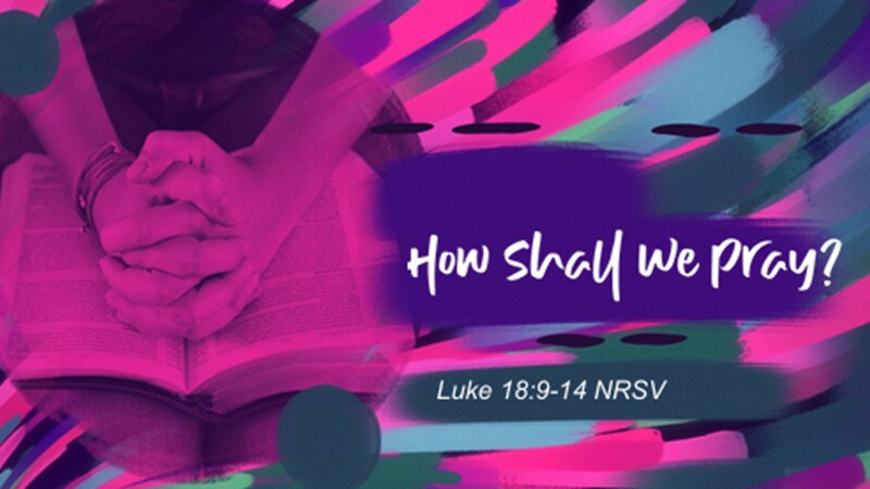 How Shall We Pray
