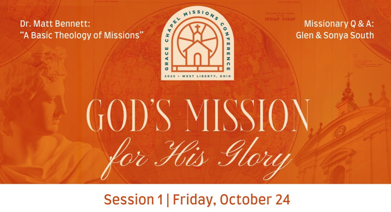 God's Mission for His Glory Session 1 - "A Basic Theology of Missions"