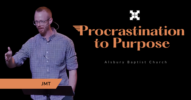 Procrastination to Purpose