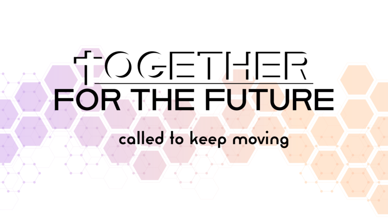 Together for the Future: Called to Keep Moving