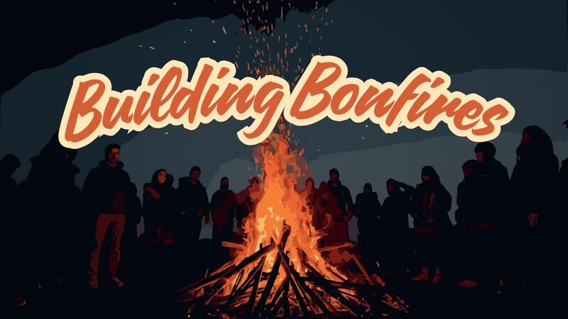 Building Bonfires