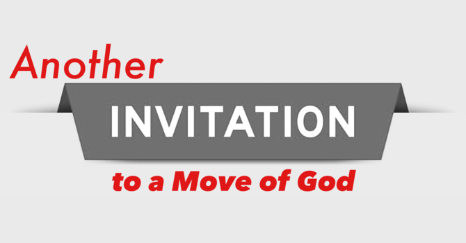 Another Invitation to a Move of God