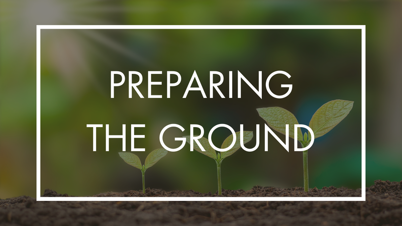 Preparing the Ground