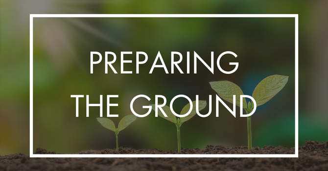 Preparing the Ground