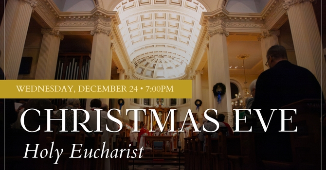 Christmas Eve: Holy Eucharist