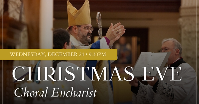 Christmas Eve: Festival Choral Eucharist