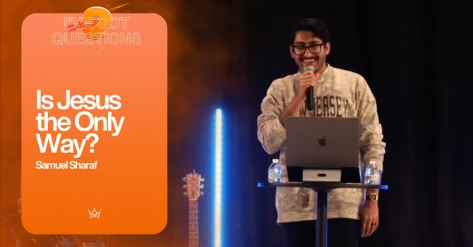 Is Jesus the Only Way?