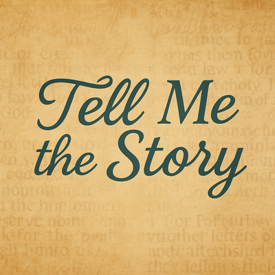 Tell Me the Story