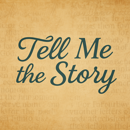 Tell Me the Story