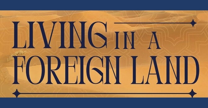 "Living in a Foreign Land"