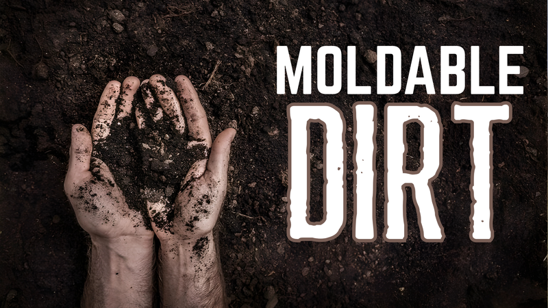 Moldable Dirt