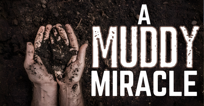 A Muddy Miracle