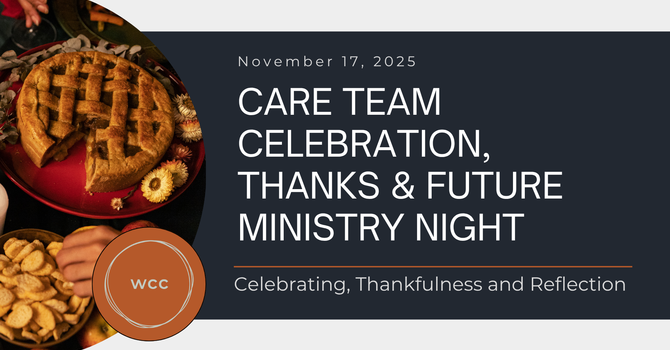 CARE Celebration, Thanks & Future Ministry Night