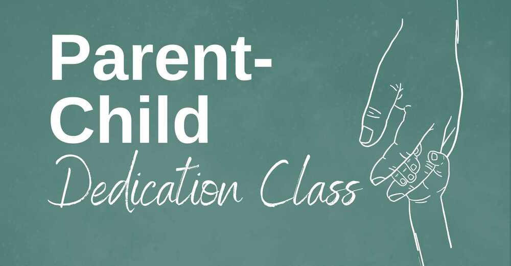 Parent-Child Dedication Class