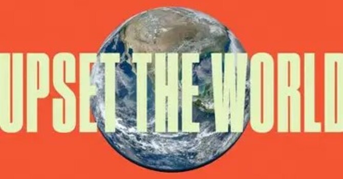 Upsetting the World